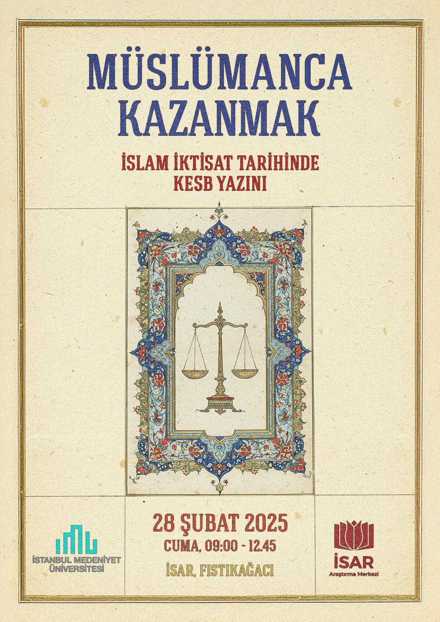 Müslümanca Kazanmak: İslam İktisat Tarihinde Kesb Yazını Çalıştayı -I